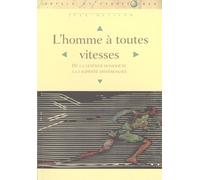 L'homme À Toutes Vitesses - De Lenteur Homogène À La Rapidité Différenciée