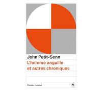 L'homme anguille et autres chroniques