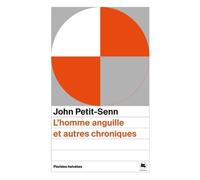 L'homme anguille et autres chroniques