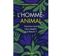 L'homme animal - Gabriel Markus - Lattes - broché - Essai