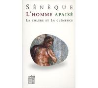 L'homme apaisé : La colère et la clémence
