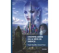 L'homme-arbre ou le rêve de Saraca