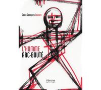 L'Homme arc-bouté - Jean-Jacques Louarn - Verone Eds - broché - Poésie