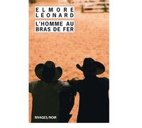 L'Homme au bras de fer Intégrale des nouvelles western - Elmore Leonard - Rivages - Poche - Roman