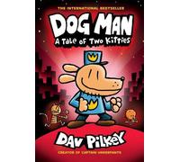 L'homme au chien : Une histoire de deux chatons : Un roman graphique (Dog Man #3) : Par le créateur de Captain Underpants