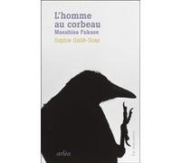 L'Homme au corbeau Sophie Galle-Soas (Auteur)