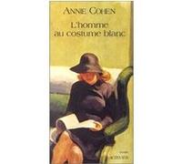 L'homme au costume blanc Annie Cohen (Auteur)