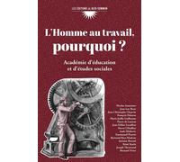 L'Homme au travail, pourquoi ? - Collectif - Du Bien Commun Eds - broché - Essai