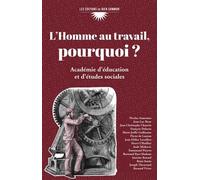 L'Homme au travail, pourquoi ? - Collectif - Du Bien Commun Eds - broché - Essai