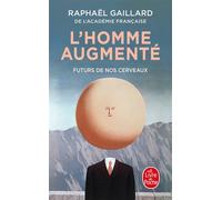 L'Homme augmenté - Raphaël Gaillard - Lgf - Poche - Essai
