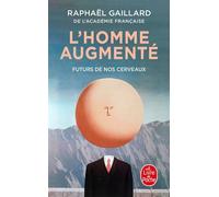 L'Homme augmenté - Raphaël Gaillard - Lgf - Poche - Essai