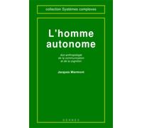 L'homme autonome - Éco-anthropologie de la communication et de la cognition - Jacques Miermont - Hermes Science Publications - Livre