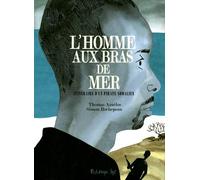 L'homme Aux Bras De Mer - Itinéraire D'un Pirate Somalien