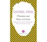 L'homme aux deux cerveaux – Apprendre à penser différemment dans un monde nouveau – Robert Laffont
