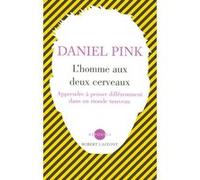 L'homme aux deux cerveaux – Apprendre à penser différemment dans un monde nouveau – Robert Laffont