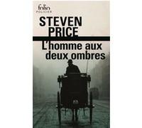 L'homme aux deux ombres Steven Price (Auteur), Pierre Ménard (Traduction)