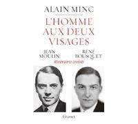 L'homme aux deux visages: Jean Moulin, René Bousquet : itinéraires croisés