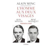 L'homme aux deux visages: Jean Moulin, René Bousquet : itinéraires croisés