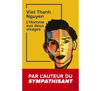 L'Homme aux deux visages: Une mémoire, Une histoire, Un mémorial - Par l'auteur du Sympathisant