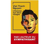 L'Homme aux deux visages - Une mémoire, Une histoire, Un Mémorial - Viet Thanh Nguyen - Belfond - broché - Roman