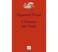 L'Homme aux loups: À partir de l'histoire d'une névrose infantile