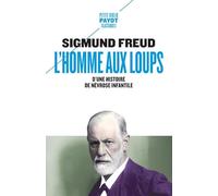 L'homme Aux Loups - D'une Histoire De Névrose Infantile