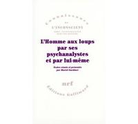 L'Homme aux loups par ses psychanalystes et par lui-même Muriel Gardiner (Auteur), Luc Weibel (Traduction)