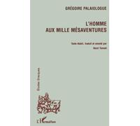 Gregoire Palaiologue - L'homme Aux Mille Mesaventures - Edition Bilingue Francais-Grec