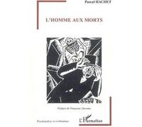 Pascal Hachet – L'homme aux morts – Essai – Broché