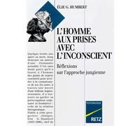 L'homme Aux Prises Avec L'inconscient- Réflexions Sur L'approche Jungienne