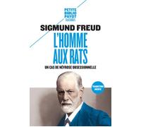 L'Homme aux rats Un cas de névrose obsessionnelle - Sigmund Freud - Payot - broché - Essai