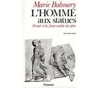 L'homme aux statues Marie Balmary (Auteur)