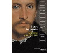 L'Homme aux yeux gris - Petru Dumitriu - Points - Poche - Roman