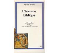 L'homme biblique: Anthropologie et éthique dans le premier Testament