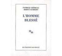 L'homme blessé Patrice Chéreau (Auteur), Hervé Guibert (Auteur)