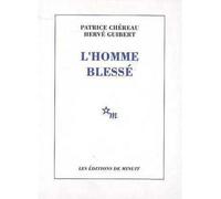 L'homme blessé Scénario et notes - Patrice Chéreau - Minuit - broché - Essai
