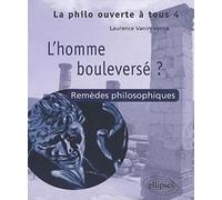 L'homme bouleversé ?: Les remèdes philosophiques