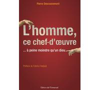 L'homme, ce chef-d'oeuvre ... à peine moindre qu'un dieu