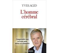 L'Homme cérébral Yves Agid (Auteur)