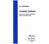 L'homme Commun - La Genèse Du Réalisme Ontologique Durant Le Haut Moyen Age