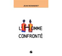L'Homme confronté - Jean Monneret - Du Pantheon Eds - broché - Roman