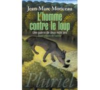 L'homme contre le loup: Une guerre de deux mille ans
