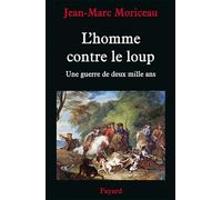 L'homme Contre Le Loup - Une Guerre De Deux Mille Ans