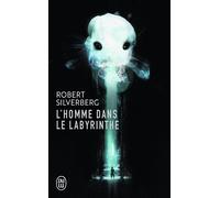 L'homme dans le labyrinthe - Robert Silverberg - J'ai Lu - Poche - Roman