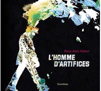L'homme d'artifices - Pierre-Alain Hubert - Parentheses Eds - broché - Essai