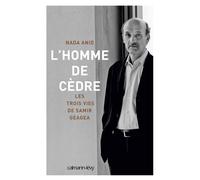 L'Homme de cèdre Les trois vies de Samir Geagea - Nada Anid - Calmann-Levy - broché - Essai