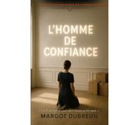 L'Homme de Confiance: Un thriller psychologique sur l'emprise invisible