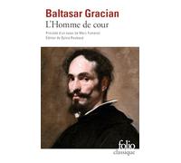 Baltasar Gracian – L'Homme de cour – Essai – Poche – Gallimard