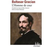 L'Homme de cour Baltasar Gracian (Auteur), Abraham-Nicolas Amelot de La Houssaie (Traduction), Sylvia Roubaud (Edité par)