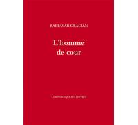 L'homme de cour - Baltasar Gracian - La Republique Des Lettres - broché - Essai